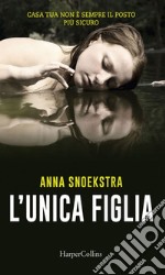 L'unica figlia. E-book. Formato EPUB ebook