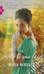 Storie di una lady: I Grandi Romanzi Storici. E-book. Formato EPUB ebook