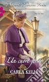 Un cuore ferito: I Grandi Romanzi Storici. E-book. Formato EPUB ebook