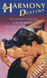 Un marito mandato dal cielo: Harmony Destiny. E-book. Formato EPUB