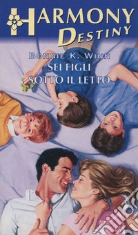 Sei figli sotto il letto: Harmony Destiny. E-book. Formato EPUB ebook