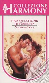 Una questione di famiglia: Harmony Collezione. E-book. Formato EPUB ebook di Suzanne Carey