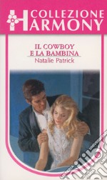 Il cowboy e la bambina: Harmony Collezione. E-book. Formato EPUB ebook