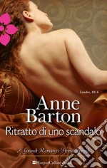 Ritratto di uno scandalo: I Grandi Romanzi Storici. E-book. Formato EPUB ebook