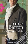 Nella trappola del duca: I Grandi Romanzi Storici. E-book. Formato EPUB ebook di Anne Barton