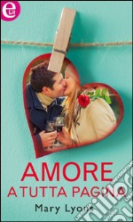 Amore a tutta pagina (eLit): eLit. E-book. Formato EPUB ebook