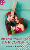 Un San Valentino dal ricordare (eLit). E-book. Formato EPUB ebook di Wendy Rosnau
