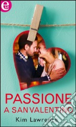 Passione a San Valentino (eLit): eLit. E-book. Formato EPUB ebook