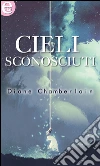 Cieli sconosciuti (eLit). E-book. Formato EPUB ebook di Diane Chamberlain