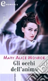 Gli occhi dell'anima (eLit). E-book. Formato EPUB ebook di Mary Alice Monroe