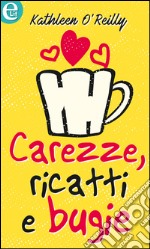 Carezze, ricatti e bugie (eLit): eLit. E-book. Formato EPUB ebook