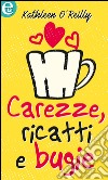 Carezze, ricatti e bugie (eLit): eLit. E-book. Formato EPUB ebook