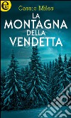 La montagna della vendetta (eLit): eLit. E-book. Formato EPUB ebook di Cassie Miles