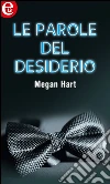 Le parole del desiderio (eLit). E-book. Formato EPUB ebook di Megan Hart