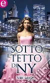 Sotto il tetto di NY (eLit). E-book. Formato EPUB ebook di Nikki Logan