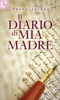 Il diario di mia madre (eLit): eLit. E-book. Formato EPUB ebook di Penny Jordan