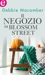 Il negozio in Blossom Street (eLit): eLit. E-book. Formato EPUB ebook