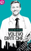 Volevo dirti che... (eLit): eLit. E-book. Formato EPUB ebook