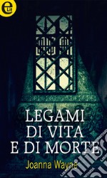 Legami di vita e di morte (eLit): eLit. E-book. Formato EPUB ebook