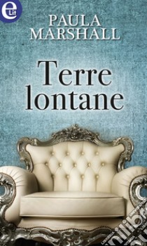 Terre lontane (eLit): eLit. E-book. Formato EPUB ebook di Paula Marshall