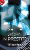 Sette giorni in prestito (eLit): eLit. E-book. Formato EPUB ebook