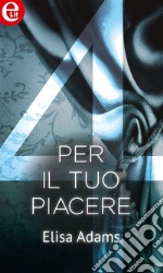 Per il tuo piacere (eLit): eLit. E-book. Formato EPUB