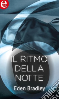 Il ritmo della notte (eLit): eLit. E-book. Formato EPUB ebook di Eden Bradley