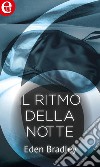 Il ritmo della notte (eLit): eLit. E-book. Formato EPUB ebook di Eden Bradley