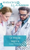 La moglie segreta: Harmony Bianca. E-book. Formato EPUB ebook di Charlotte Hawkes