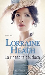 La rinascita del duca: I Grandi Romanzi Storici Special. E-book. Formato EPUB ebook