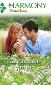 Assolutamente perfetto: Matrimonio per gioco - Messaggi del cuore - Romantica scoperta. E-book. Formato EPUB ebook