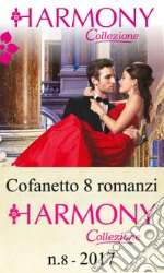 Cofanetto 8 Harmony Collezione n. 8/2017. E-book. Formato EPUB ebook