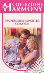 Professione reporter: Harmony Collezione. E-book. Formato EPUB ebook