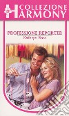 Professione reporter: Harmony Collezione. E-book. Formato EPUB ebook