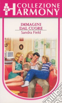 Immagini dal cuore: Harmony Collezione. E-book. Formato EPUB ebook di Sandra Field