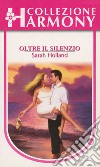 Oltre il silenzio: Harmony Collezione. E-book. Formato EPUB ebook di Sarah Holland