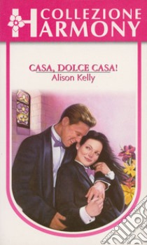 Casa, dolce casa!: Harmony Collezione. E-book. Formato EPUB ebook di Alison Kelly