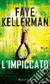 L'impiccato. E-book. Formato EPUB ebook di Faye Kellerman