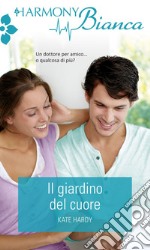 Il giardino del cuore: Harmony Bianca. E-book. Formato EPUB ebook