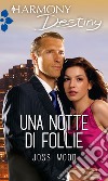 Una notte di follie: Harmony Destiny. E-book. Formato EPUB ebook