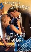 Il coraggio di amare: Harmony Destiny. E-book. Formato EPUB ebook