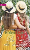 La vita che desidero: Harmony Romance. E-book. Formato EPUB ebook di Robyn Carr