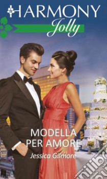 Modella per amore: Harmony Jolly. E-book. Formato EPUB ebook di Jessica Gilmore