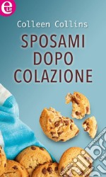 Sposami dopo colazione (eLit): eLit. E-book. Formato EPUB ebook