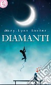 Diamanti (eLit): eLit. E-book. Formato EPUB ebook di Mary Lynn Baxter