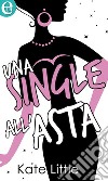 Una single all'asta (eLit): eLit. E-book. Formato EPUB ebook