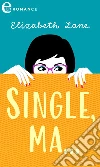 Single, ma... (eLit). E-book. Formato EPUB ebook di Elizabeth Lane
