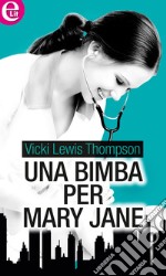 Una bimba per Mary Jane (eLit): eLit. E-book. Formato EPUB ebook