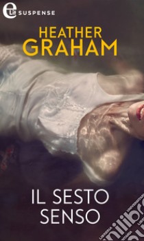 Il sesto senso (eLit): eLit. E-book. Formato EPUB ebook di Heather Graham