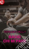 Bacio chi mi pare (eLit): eLit. E-book. Formato EPUB ebook di Kathleen O'reilly